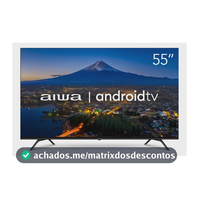Smart TV AIWA 55” Android 4K Borda Ultrafina Dolby Vision&Atmos AWS-TV-55-BL-01-A