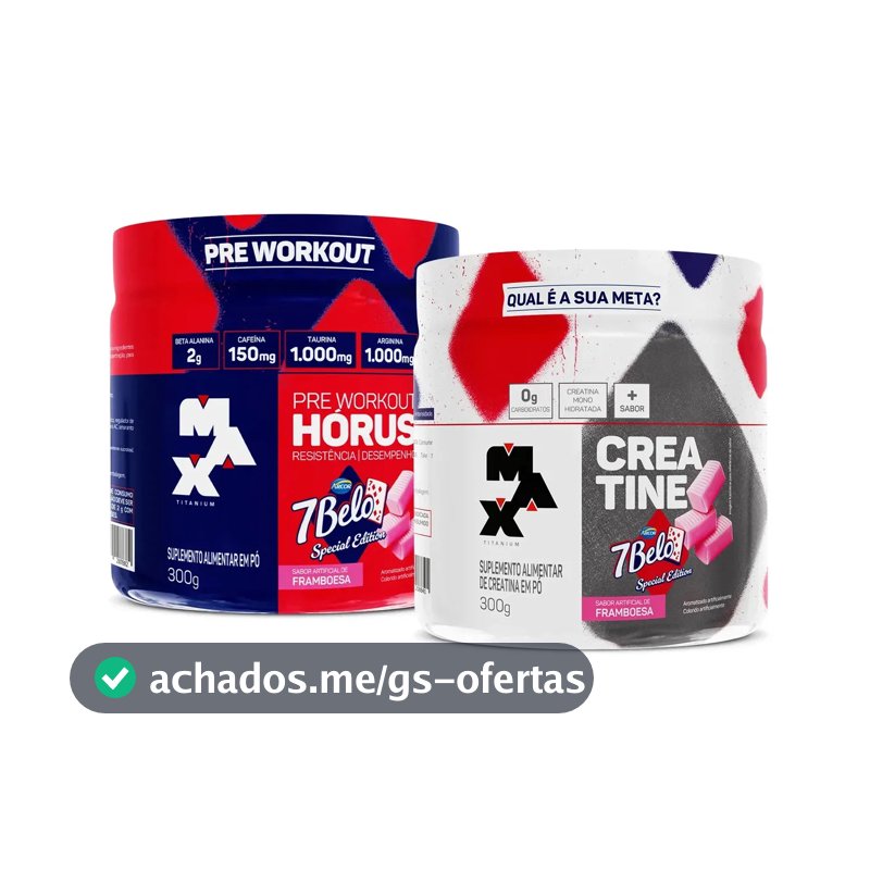 Kit Pré Treino Hórus 7 Belo + Creatina 7 Belo Max Titanium 300g Framboesa 150mg Cafeína Energia Força Performance