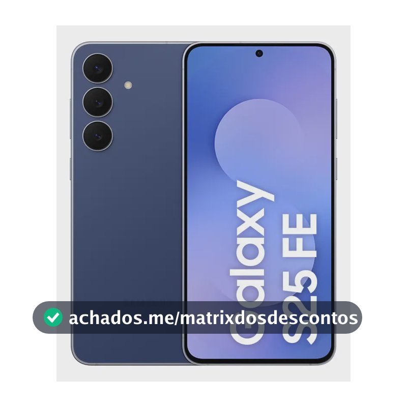Celular Samsung Galaxy S25 Fe 5g, 128gb, 8gb Ram, Câmera Tripla De 50+12+8, Tela Grande De 6.7 Azul Marinho