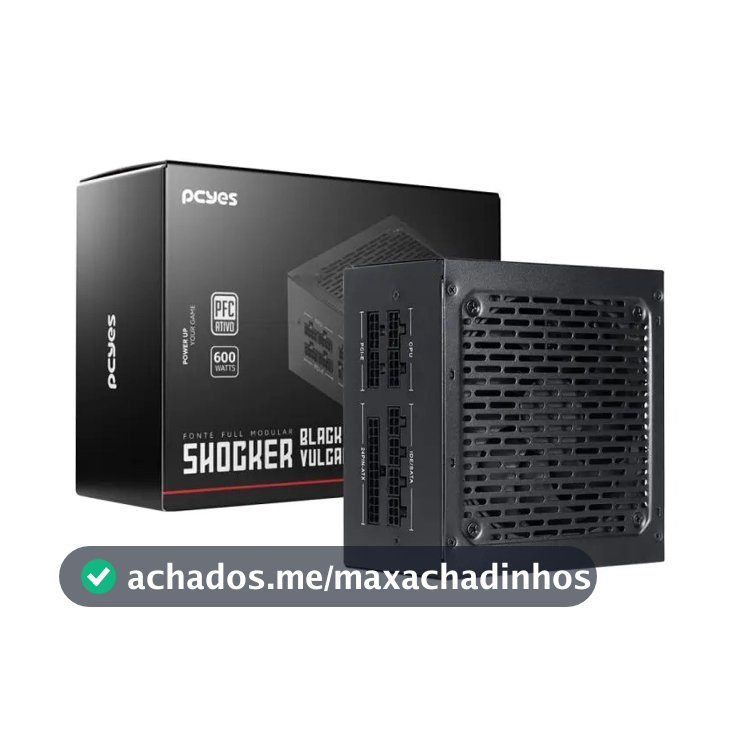 Fonte Gamer Shocker Full Modular 600w 80 Plus Pcyes