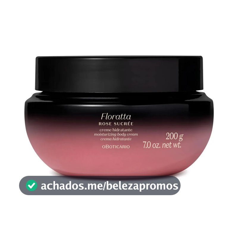 Creme Hidratante Floratta Rose Sucrée 200g O Boticário Floral