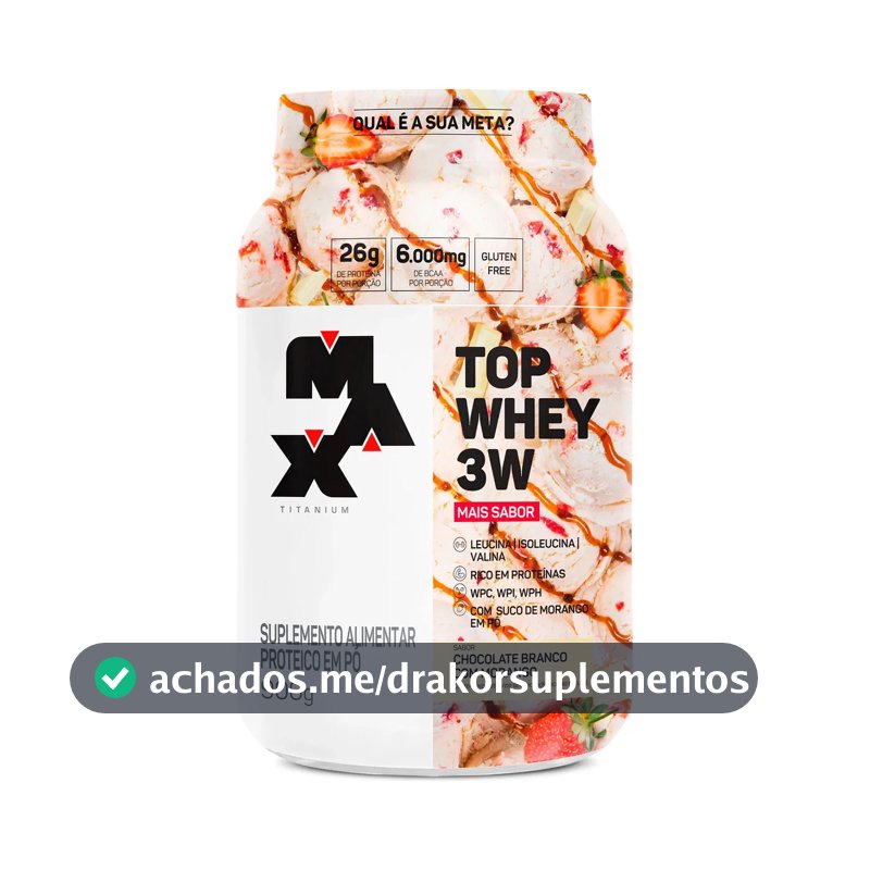 Whey 3w Max Titanium Top Whey 3w Mais Sabor Pote 900g Sabor Chocolate Branco com Morango