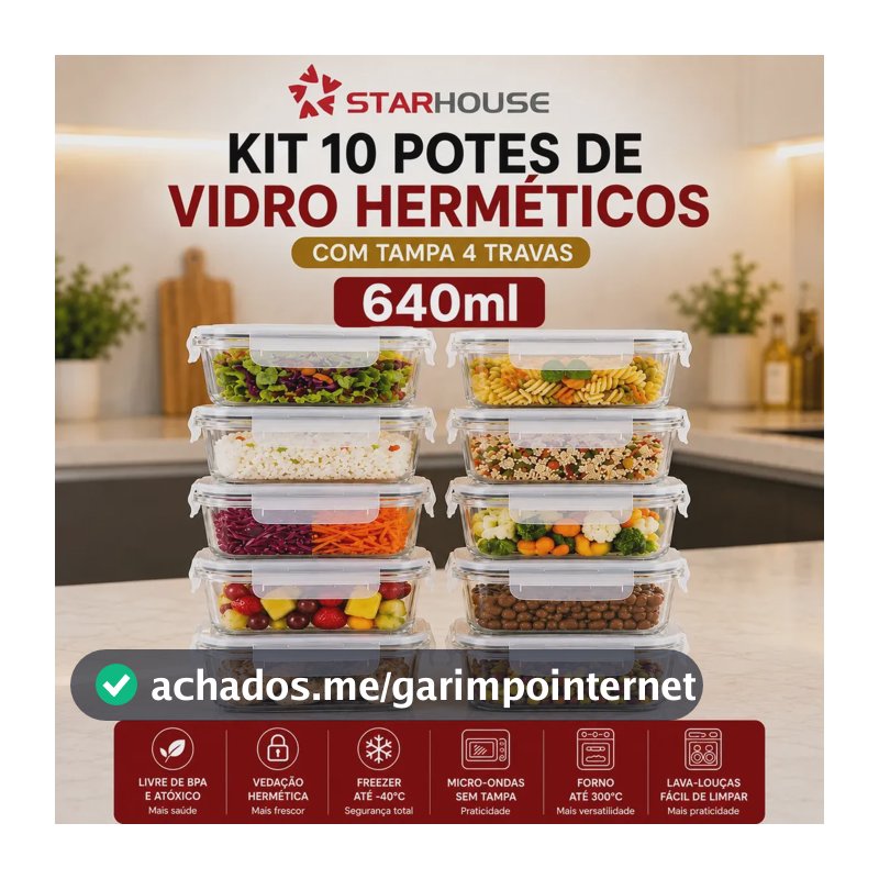 Kit 10 Potes Herméticos Vidro 640ml Starhouse Marmita Forno Micro-ondas Airfryer com 4 travas de super vedação