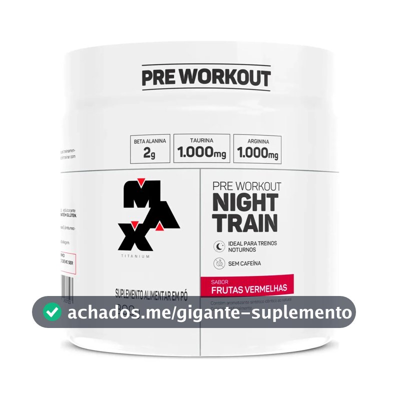 Pré Treino Night Train Pote 300g Sabor Frutas Vermelhas Max Titanium