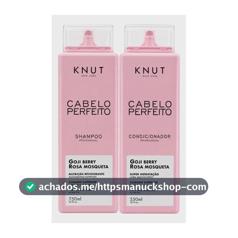 Knut Hair Care Cabelo Perfeito Goji Berry Rosa Mosqueta Shampoo Sem Sal Nutrição Revigorante 750ml Condicionador Leave-in Super Hidratação 550ml
