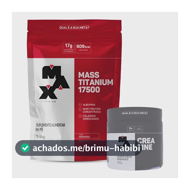 Combo Mass Titanium 1,4kg E Creatina 150g Max Titanium
