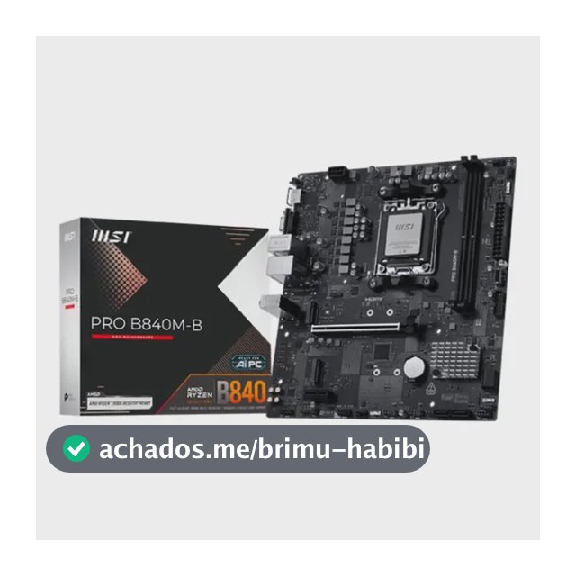 Placa-mãe MSI Pro B840m-b AM5