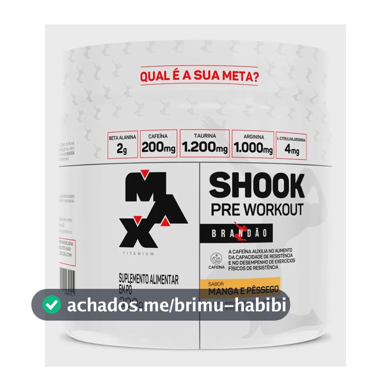 Pré Treino Shook Max Titanium 300g Pre workout Manga E Pêssego