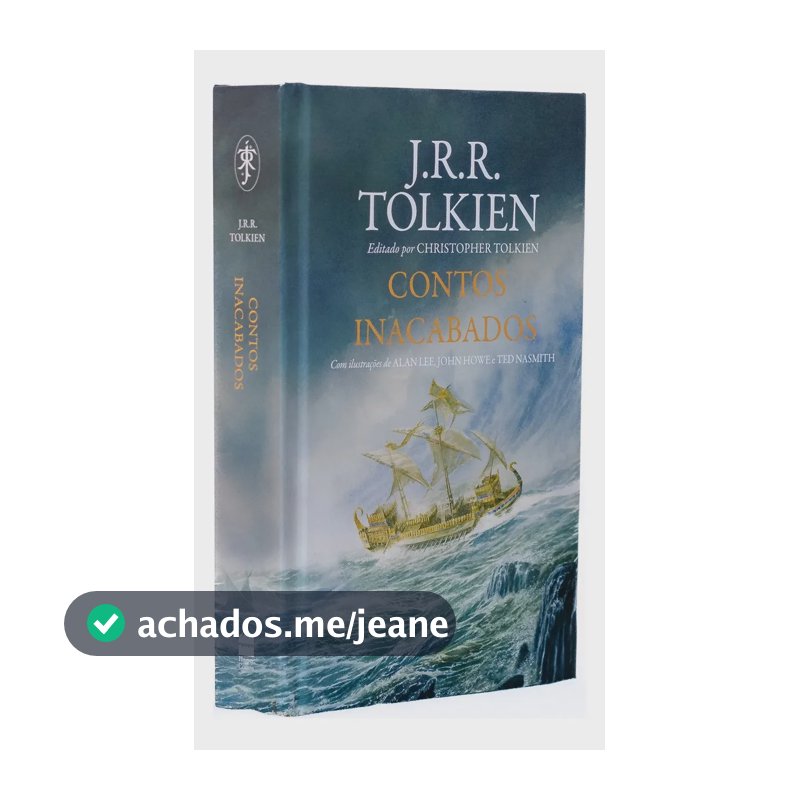 Contos inacabados de Númenor e da Terra-média – Edição com ilustrações de Alan Lee, John Howe e Ted Nasmith - Tolkien, J.R.R. - HarperCollins - Capa Dura