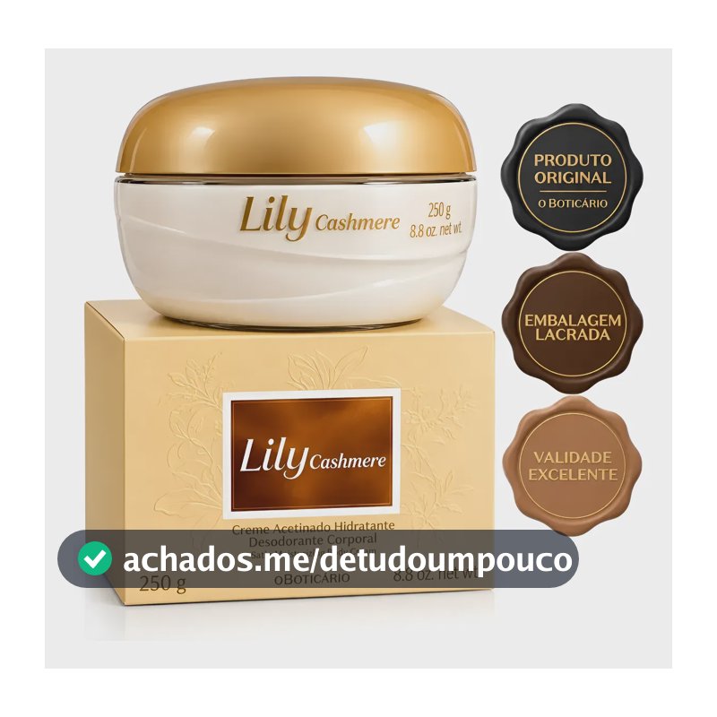 Creme Acetinado Hidratante Lily Cashmere 250g Boticario Baunilha