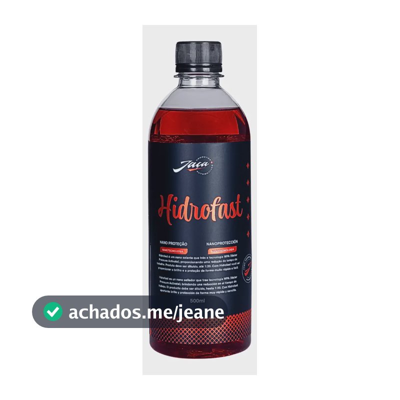 Hidrofast Nano Selante Hidroreativo 500ml Jaça – Proteção Pintura e Vidros