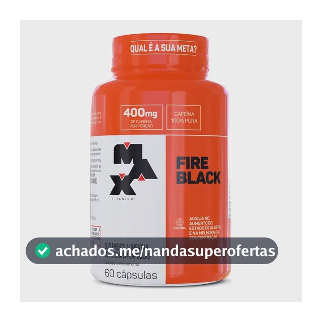 Termogênico 60 Cápsulas Fire Black Max Titanium Energia