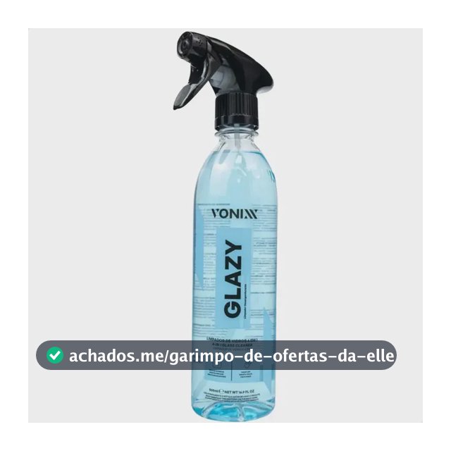 Limpa Vidros Glazy Vonixx 500ml Removedor Sujeira Automotivo