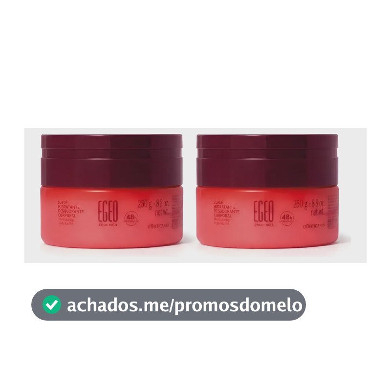 Combo Suflê Hidratante Desodorante Corporal Egeo High 250g (