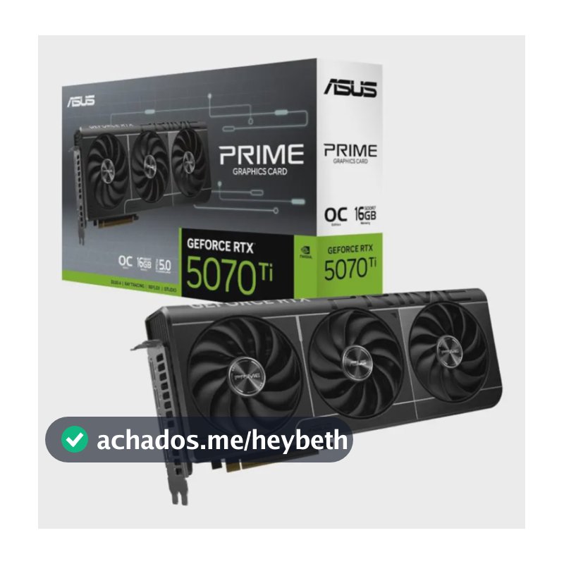 Placa De Vídeo Asus Rtx 5070 Ti Prime Oc, 16gb, Gddr7