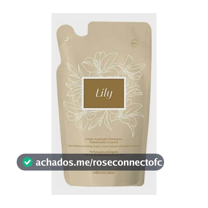 Refil Creme Acetinado Hidratante Corporal Lily 250g Bouquet Floral
