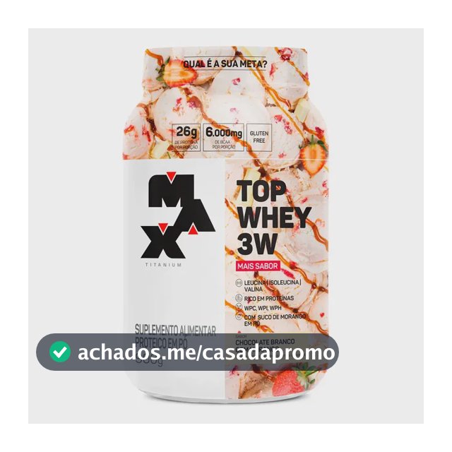 Whey 3w Max Titanium Top Whey 3w Mais Sabor Pote 900g Sabor Chocolate Branco com Morango