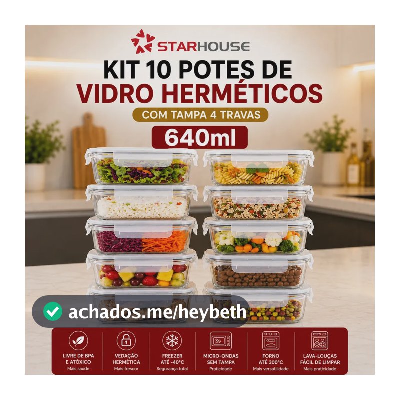 Kit 10 Potes Herméticos Vidro 640ml Starhouse Marmita Forno Micro-ondas Airfryer com 4 travas de super vedação