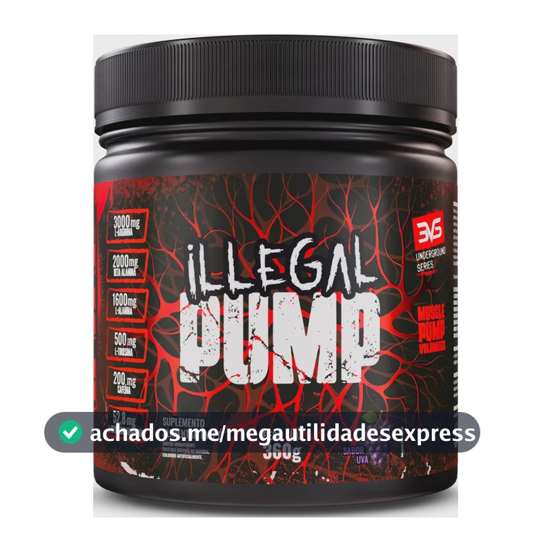 ILLEGAL PUMP Sabor Uva - Pré Treino Extra Forte Formula Para A Performance Através Da Vasodilatação Avançada