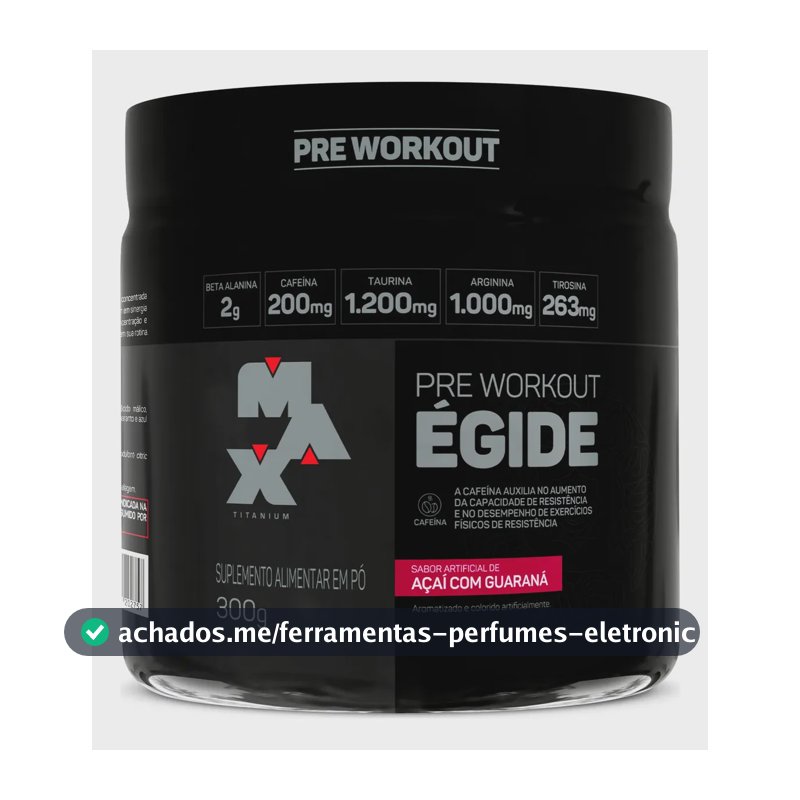 Egide Pré Treino Max Titanium 300g Beta Alanina Tirosina Sabor Guaraná Com Açaí