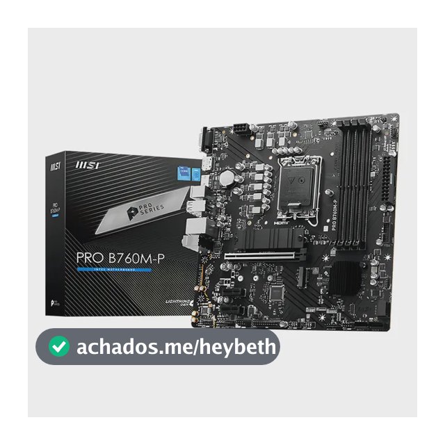 Placa Mãe Msi Pro B760 M - P, Lga 1700, Ddr5, Matx Preto