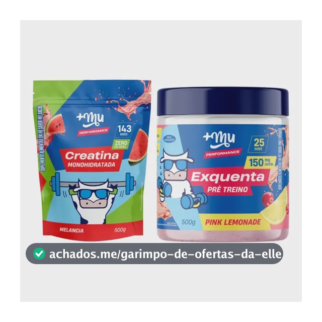 Kit Creatina Melancia 500g + Exquenta Pink Lemonade 500g +Mu