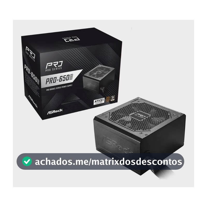 Fonte ASRock PRO-650B 650W ATX 80 Plus Bronze PFC Ativo Bivolt