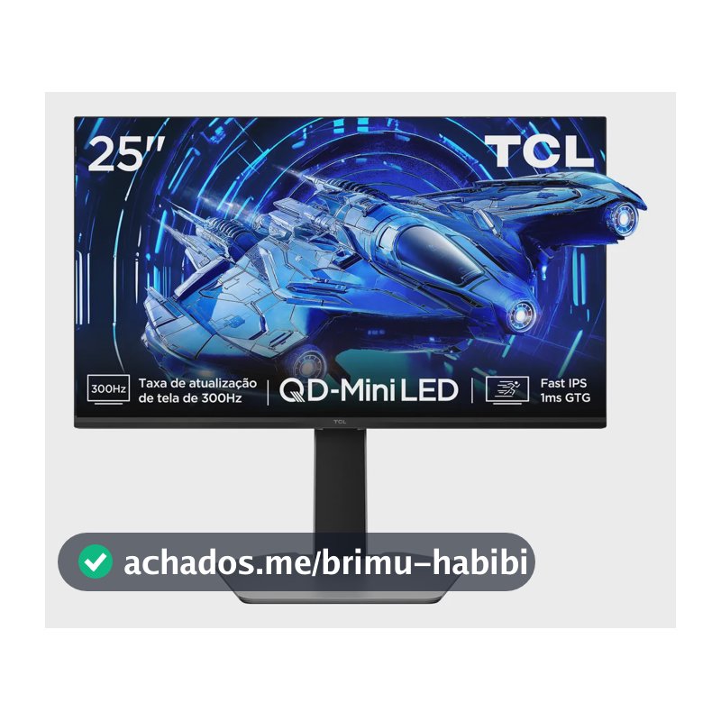 Monitor Gamer Tcl 25 Polegadas Qd-Mini Led Full Hd G64 300hz 1ms (Gtg) Freesync Hdr 600 Nits 25g64