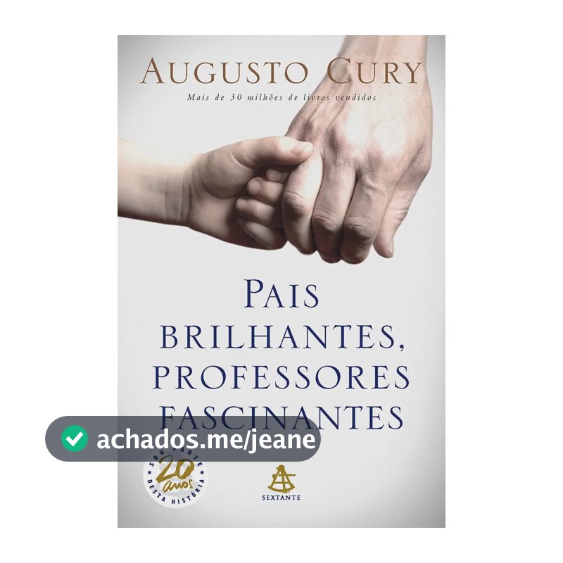 Pais brilhantes, professores fascinantes - Cury, Augusto - Editora Sextante - Capa Mole