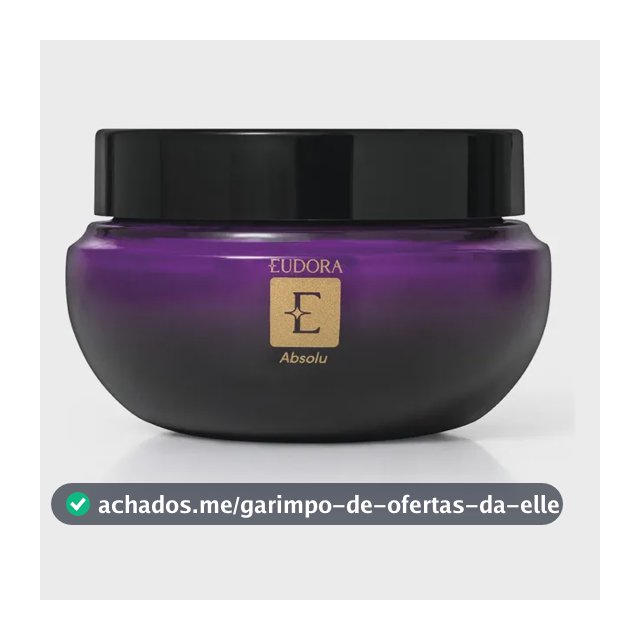 Creme Hidratante Corporal Eudora Absolu O Boticário 200g Absolu