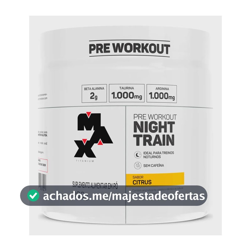 Night Train 300g Pré Treino Sem Cafeína Max Titanium Sabor Citrus
