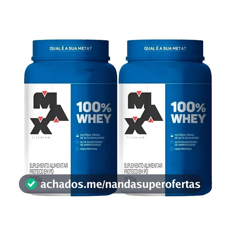 Kit 2x Whey 100% Concentrado - Pote 900g - Max Titanium Sabor Baunilha