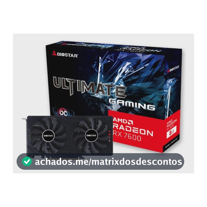 Placa De Video Rx 7600 Biostar 8gb Gddr6 Ultimate Gaming Oc