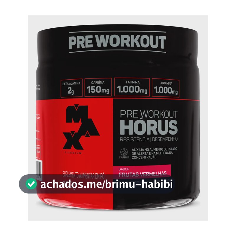 Pré Treino Hórus 150g Max Titanium Frutas Vermelhas Energia Sustentada