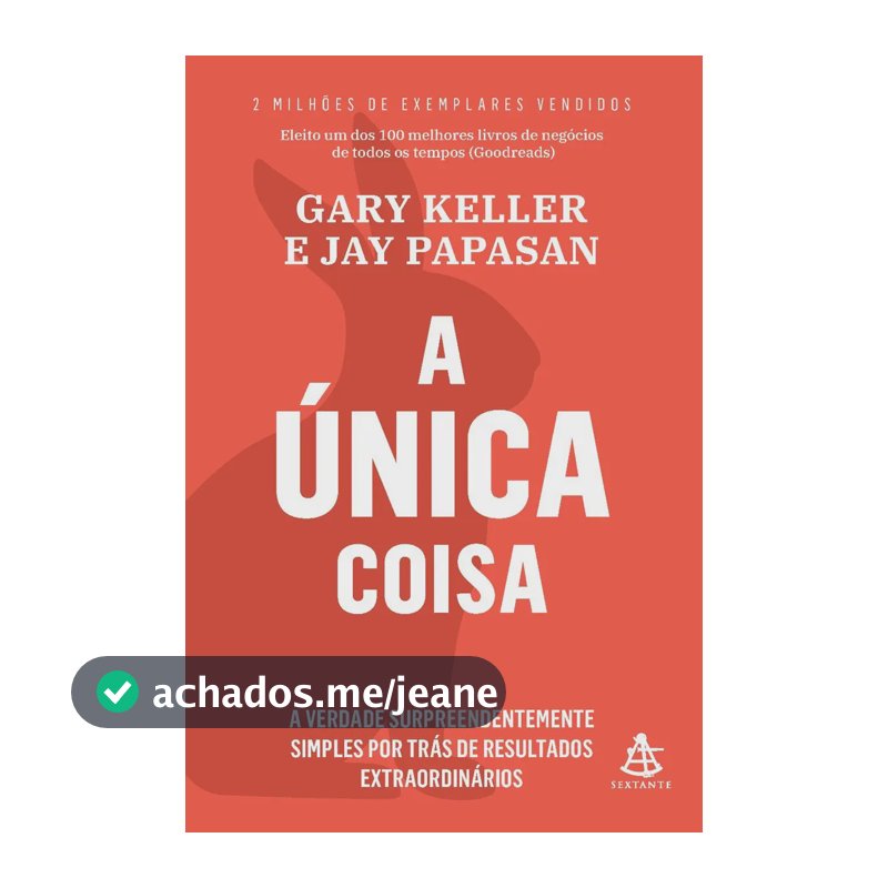 A única coisa - Keller, Gary - Sextante - Capa Mole