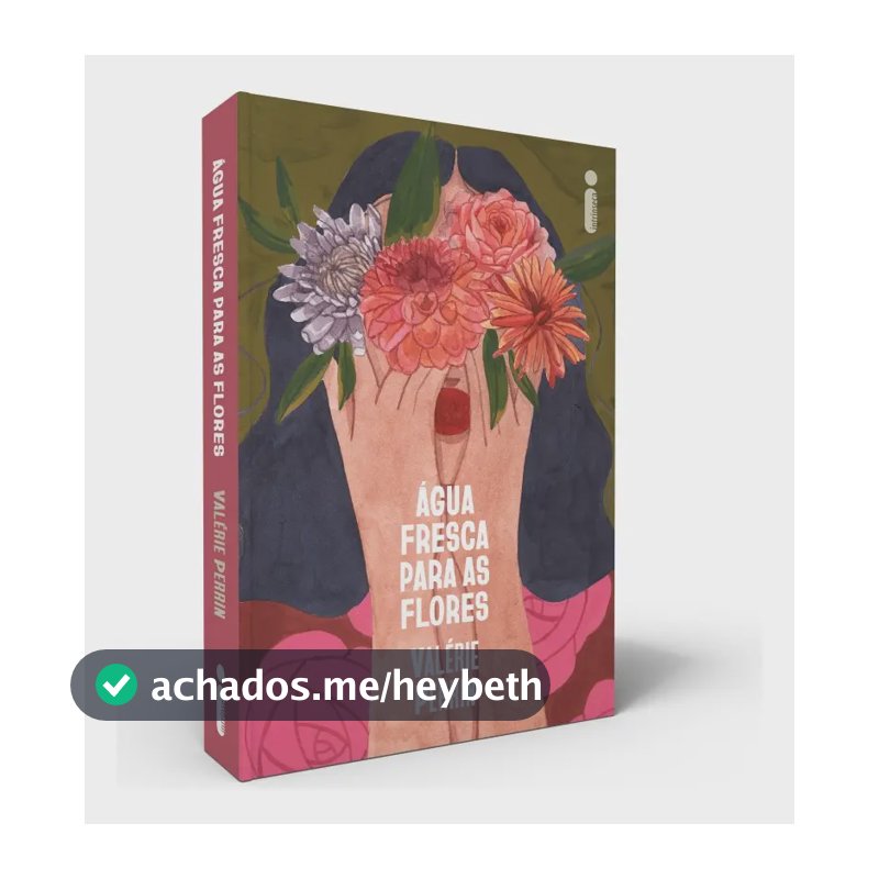 Água fresca para as flores - Perrin, Valérie - Intrínseca - Capa Mole