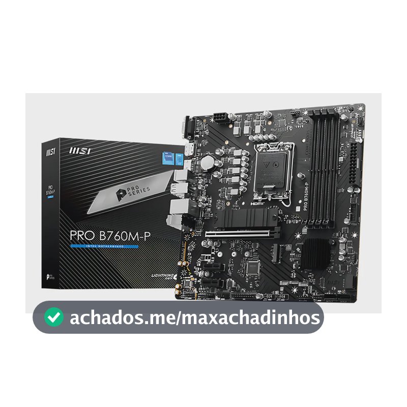 Placa Mãe Msi Pro B760 M - P, Lga 1700, Ddr5, Matx Preto