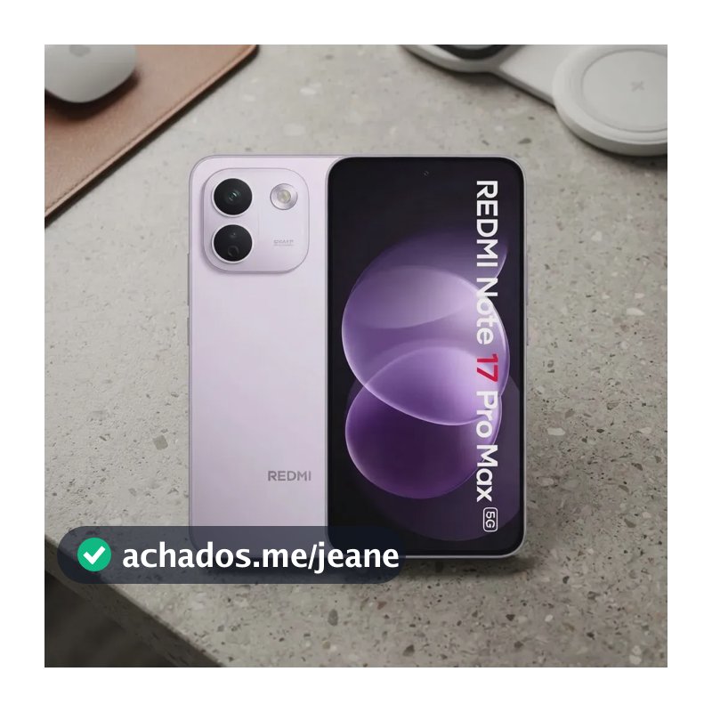 Redmi Note 17 Pro Max 512gb 8+8gb Ram Global Carregador 100w padrão Brasileiro