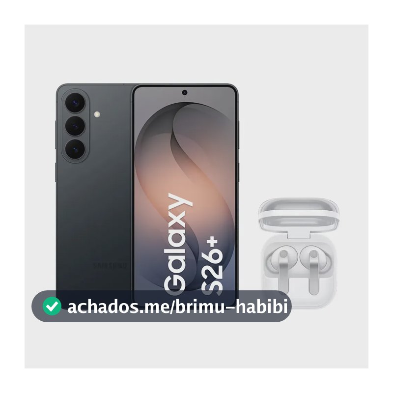 S26+ (256GB) - Preto + Buds4 Pro - Branco