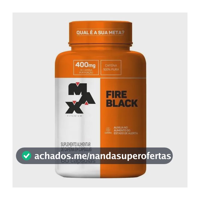 Pote Termogênico Fire Black 60 Cáps Max Titanium Sem Sabor Sem Sabor