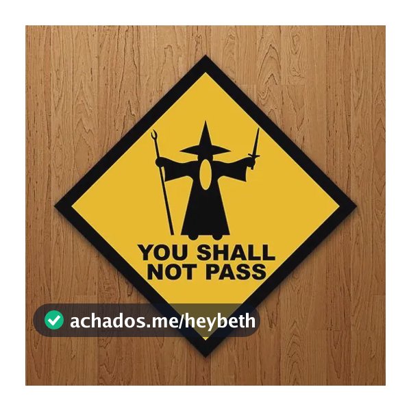 Placa Decorativa Nerd - You Shall Not Pass (27x27)