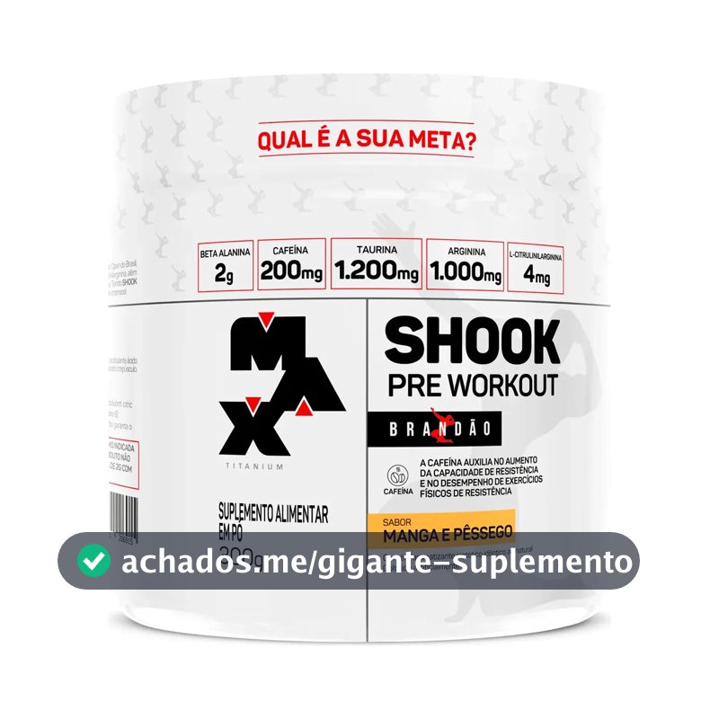 Pré Treino Shook Max Titanium 300g Pre workout Manga E Pêssego