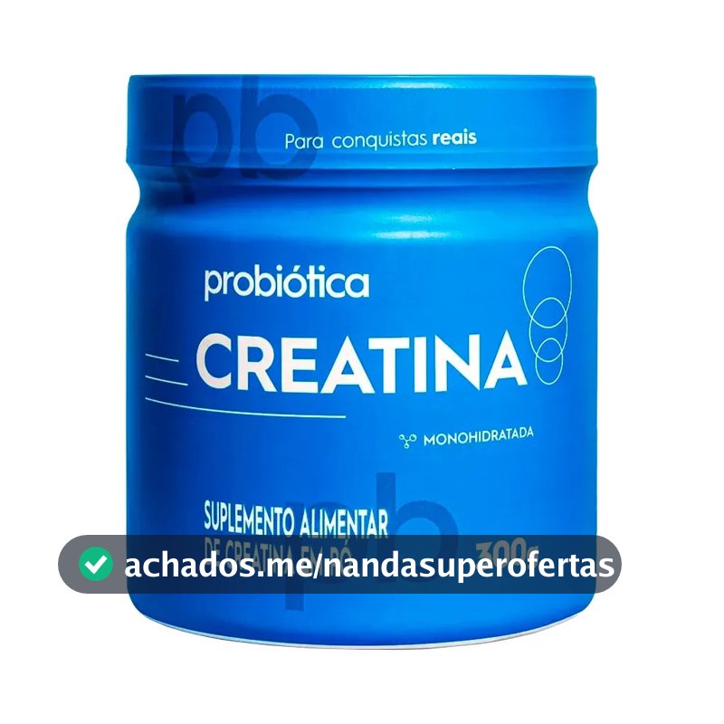 Creatina pura 100g Probiotica em pó Sem sabor x 300g