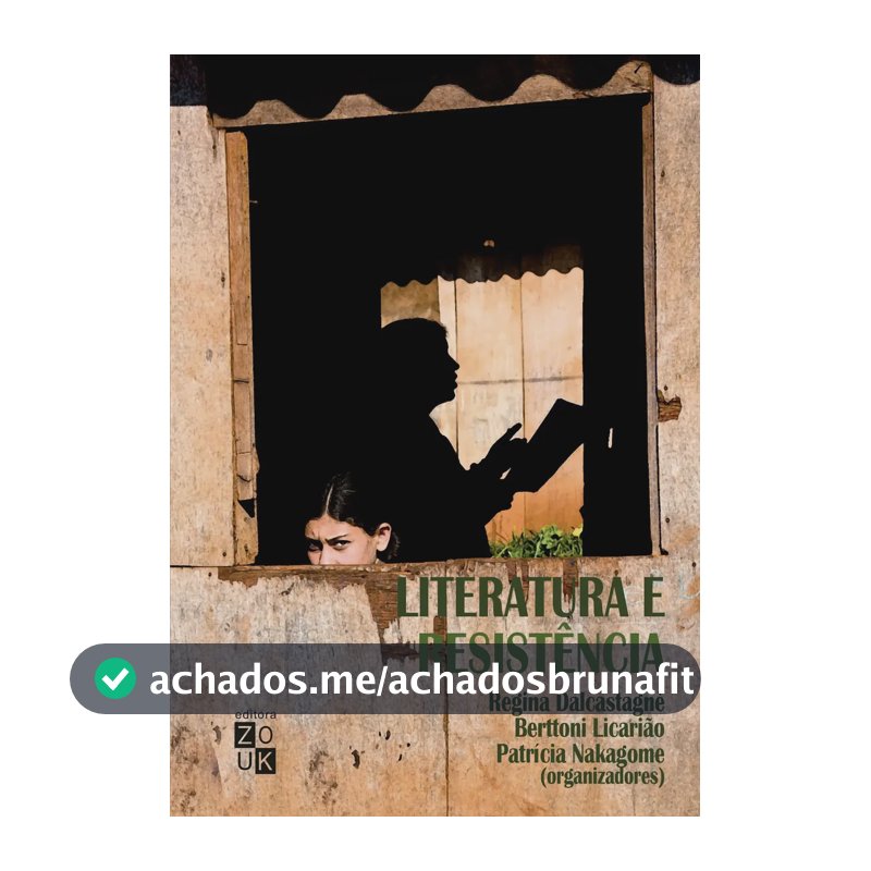 Livro Literatura e resistência, de (Organizador) Dalcastagnè, Regina/ (Organizador) Licarião, Berttoni/ (Organizador) Nakagone, Patrícia. Editorial Zouk Editora e Distribuidora Ltda., tapa mole, en...