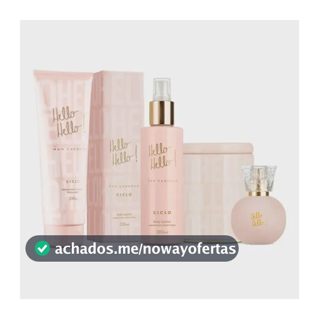 Ciclo Hello Hello! By Nah Cardoso para Ela Com Deo Colônia e Body Splash