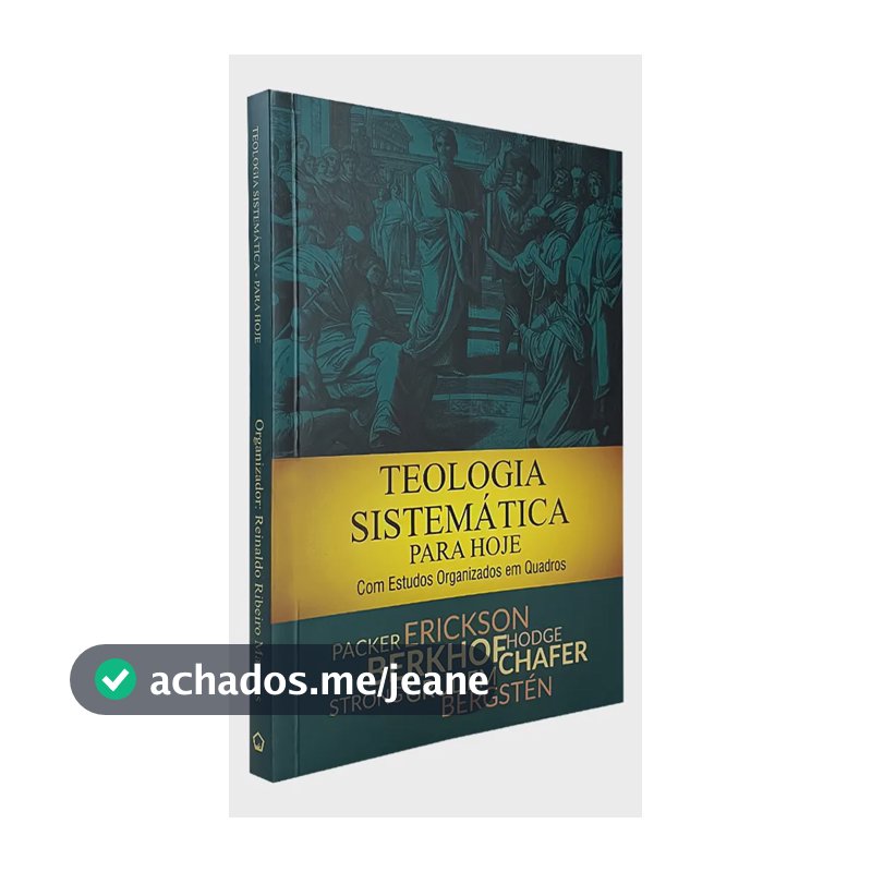 Livro Teologia Sistemática para Hoje com Estudos Organizados em Quadros, Organizador Pr Reinaldo Ribeiro Marques. Editora Livraria Cristã Emmerick, Capa Mole (2023)