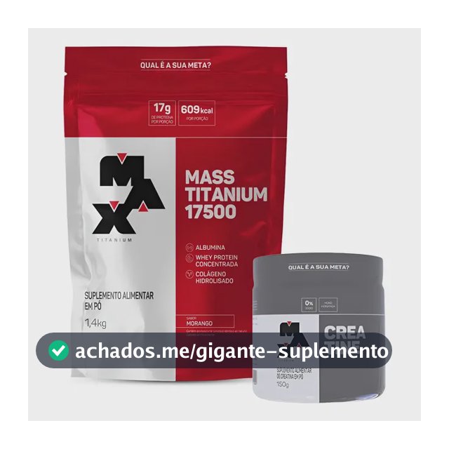 Combo Mass Titanium 1,4kg E Creatina 150g Max Titanium