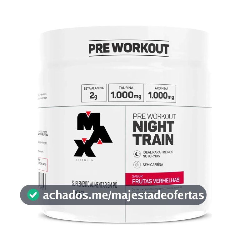 Pré Treino Night Train Pote 300g Sabor Frutas Vermelhas Max Titanium