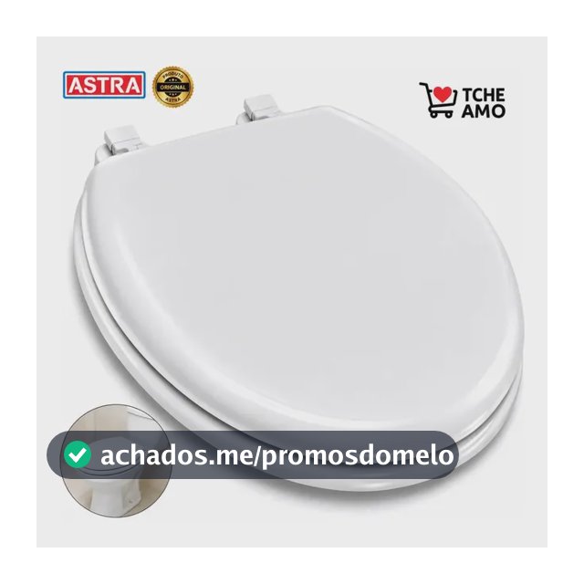 Assento Sanitário Tampa UNIVERSAL para Privada Vaso Patente Sanitária Slim Oval Almofadado Confortável Produto Original Qualidade Astra