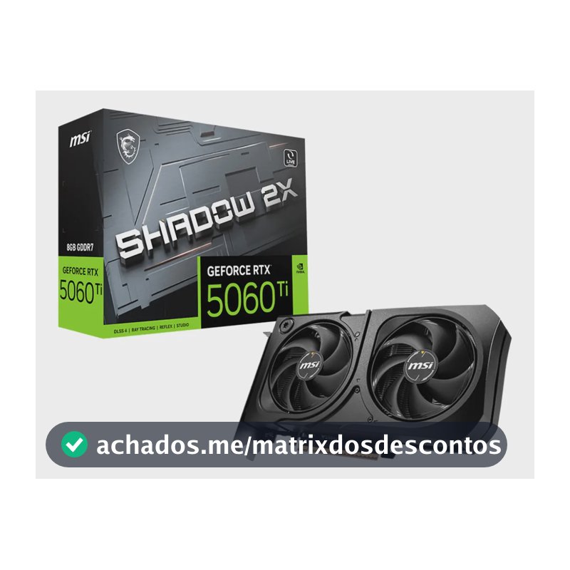 Nvidia MSI Geforce RTX 5060 Ti Shadow 2X 8gb